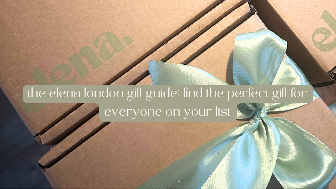 the elena london gift guide: find the perfect gift for everyone on your list
